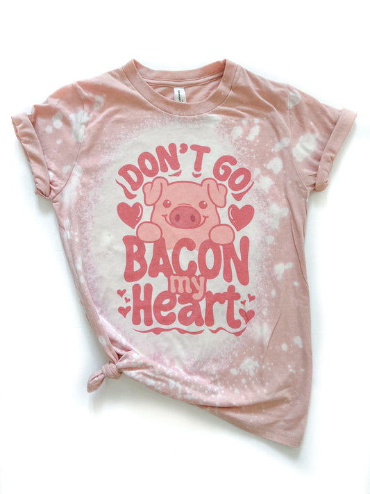 Don't Go Bacon My Heart Valentine's Day Bleached Tee