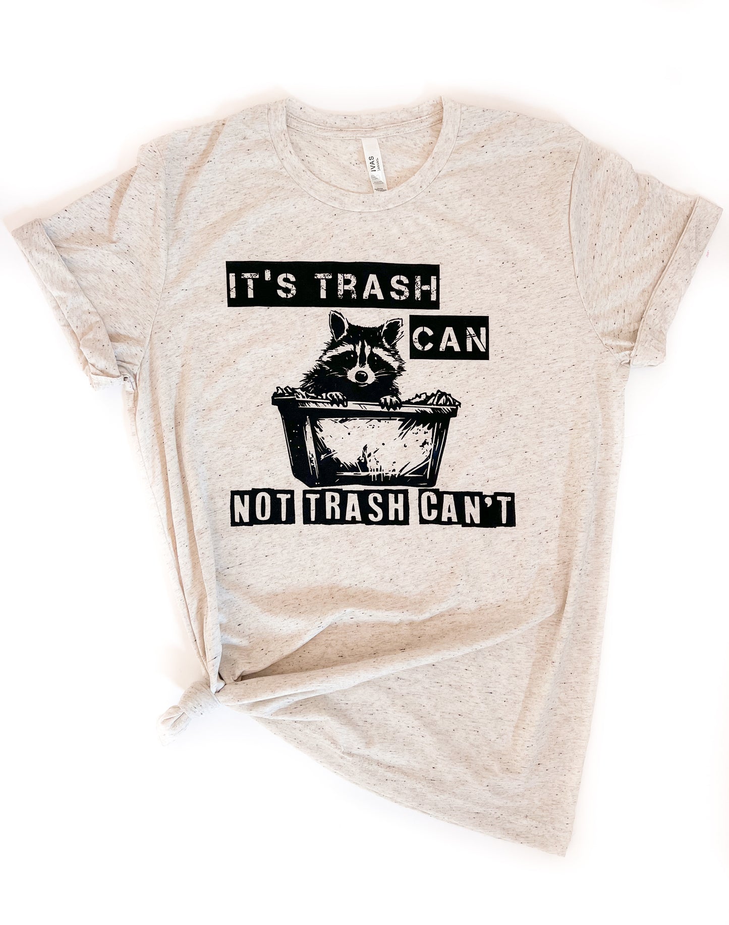 It's Trash Can Not Trash Can't Funny Raccoon Tee