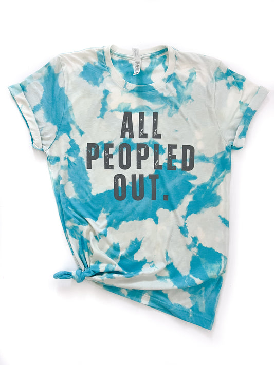 All Peopled Out Funny Tie Dye Tee