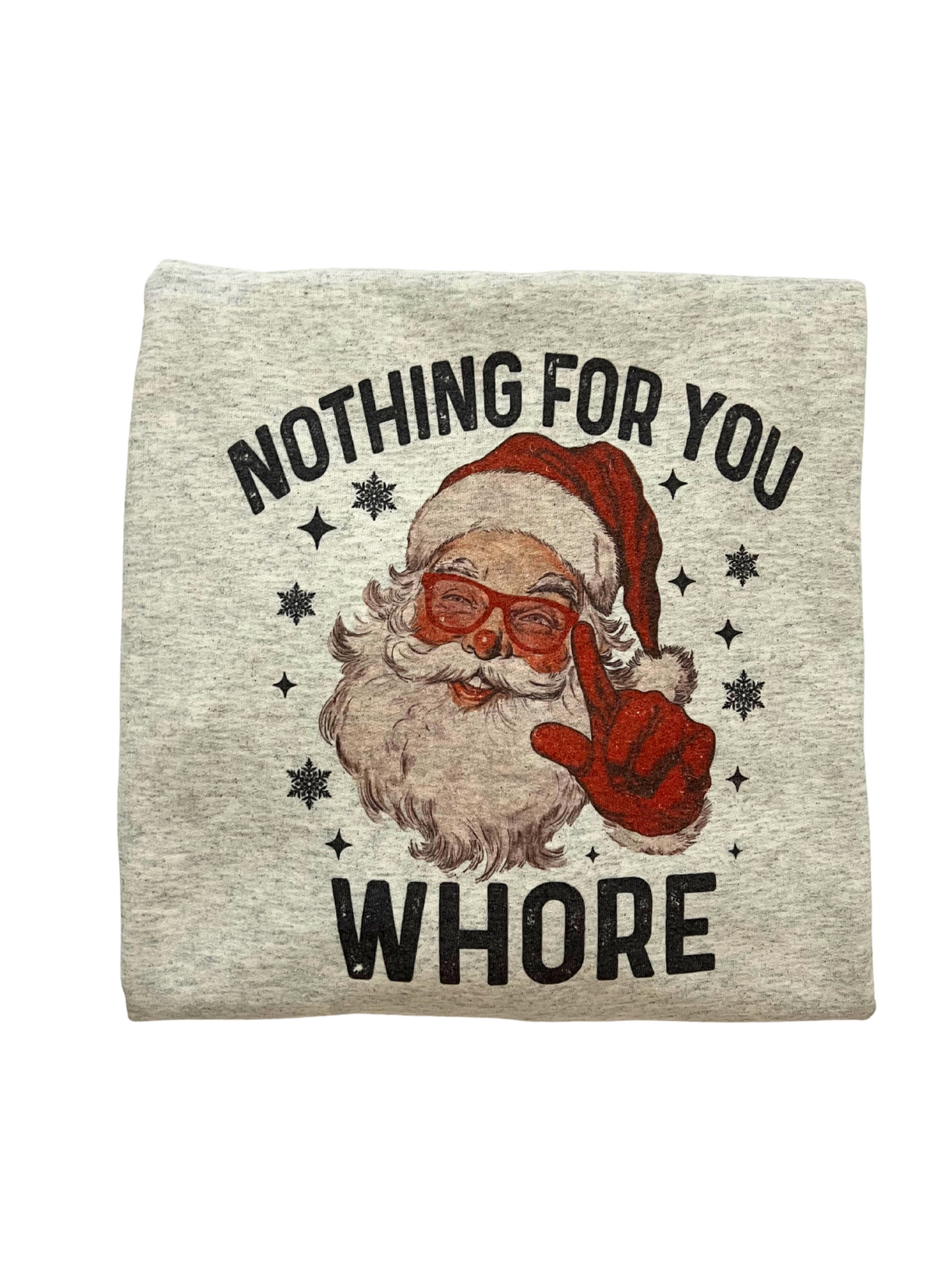 Nothing For You Whore Santa Crewneck