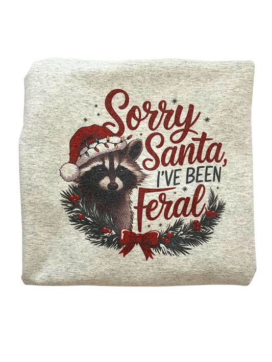 Sorry Santa I've Been Feral Raccoon Crewneck