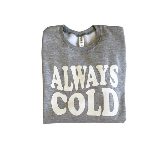 Always Cold Crewneck Sweater