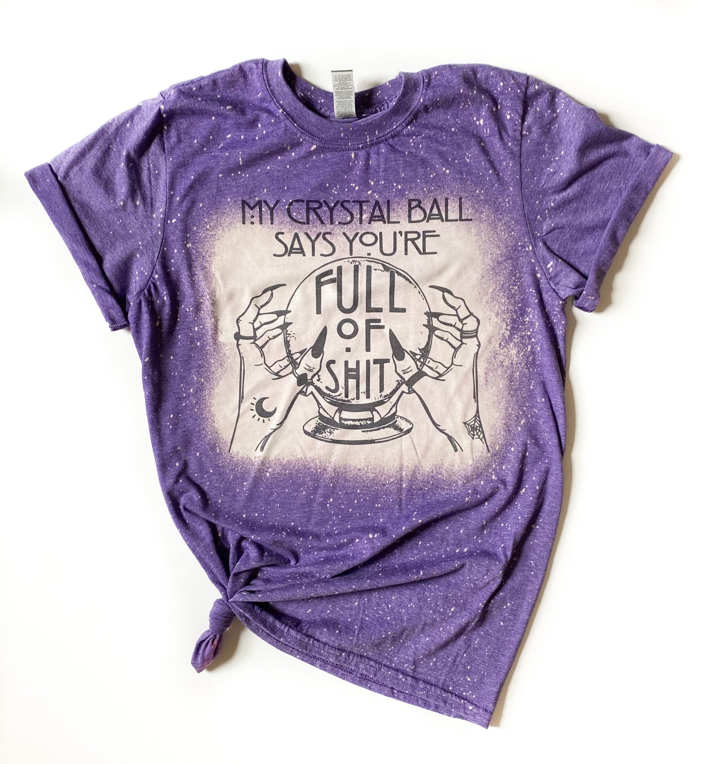 My Crystal Ball Says Your Full of Bleached Tee