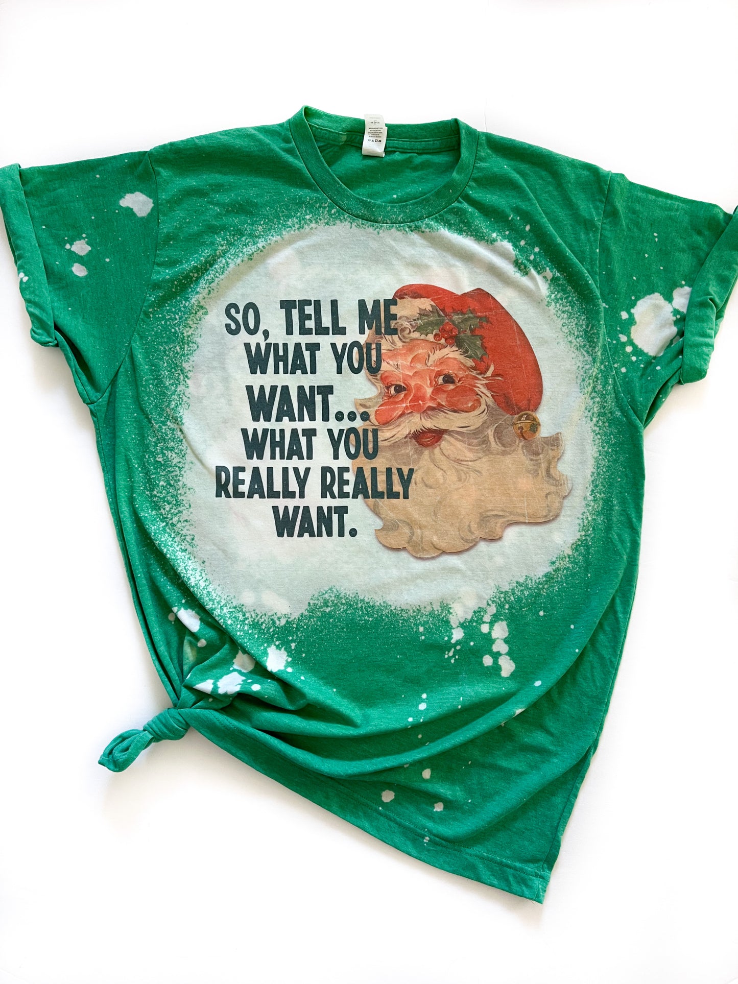 So Tell Me What You Want Santa Bleached Christmas Tee
