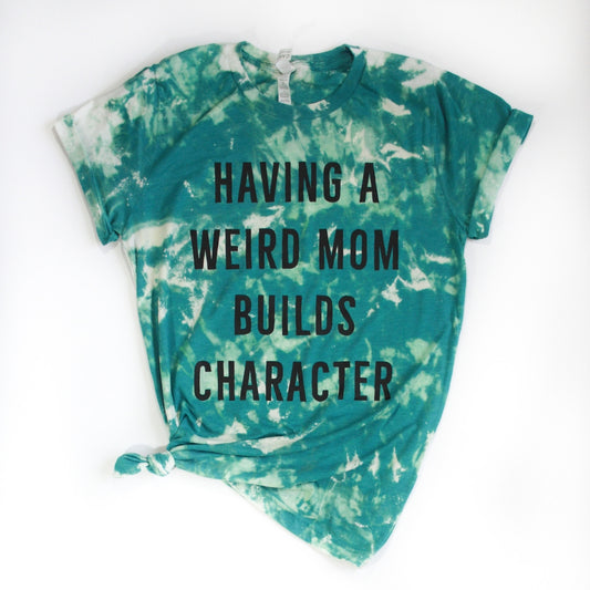 Weird Mom Tie Dye Tee